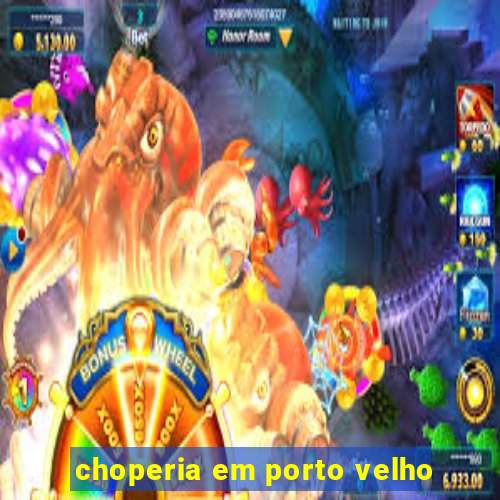 choperia em porto velho